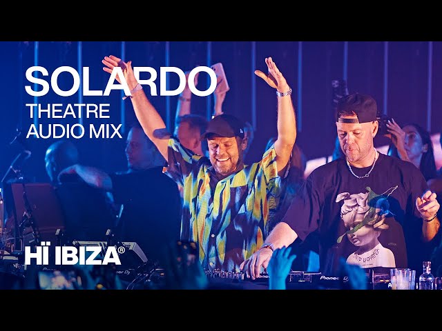 Solardo • Live Mix 2023 • Hï Ibiza Theatre