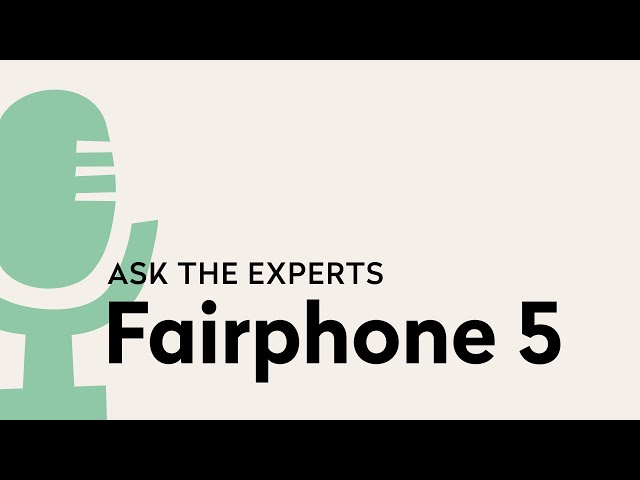 Your Questions Answered | Fairphone 5