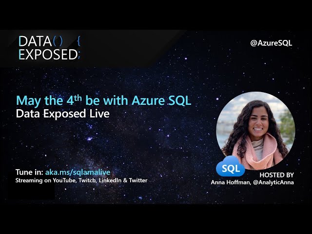 May the 4th be with Azure SQL May 2023 AMA | Data Exposed Live