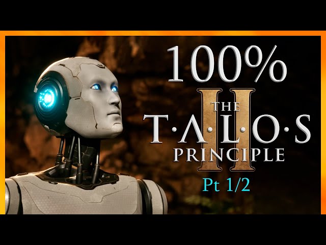 The Talos Principle 2 - Full Game Walkthrough (No Commentary) - 100% Achievements [Part 1/2]