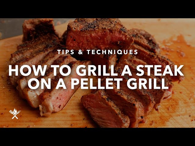 How to Grill a Steak on a Pellet Grill
