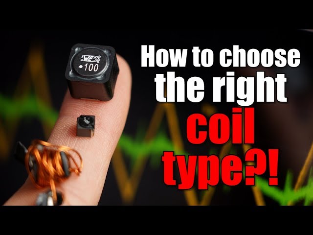 How to choose the right coil type (inductor)?!