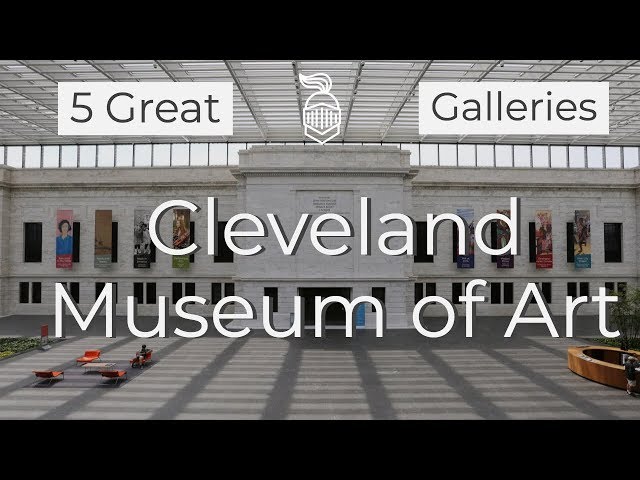 Cleveland Museum of Art - 5 galleries you should see