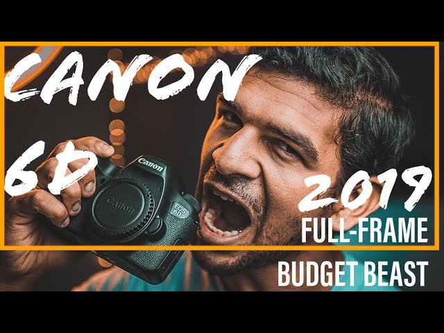 Canon EOS 6D - 2019's Best FULL-FRAME Budget Photography Camera