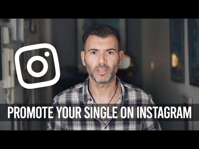 THE BEST WAY TO PROMOTE YOUR SINGLE ON INSTAGRAM