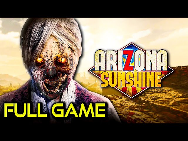 Arizona Sunshine | Full Game Walkthrough | No Commentary