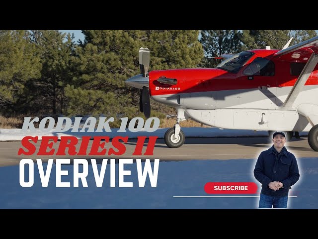 Kodiak 100 Series II Walk-Around with Mark Brown
