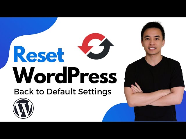 How to Reset Your WordPress Website in 2 Mins (Reset to Default Original Settings)