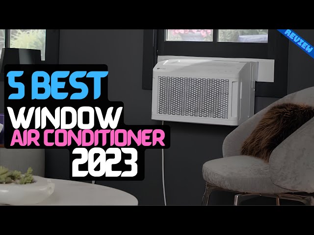 Best Window AC of 2023 | The 5 Best Window ACs Review