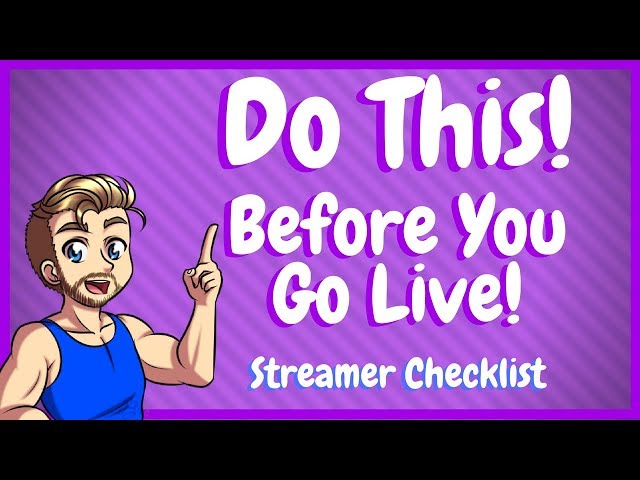 Before Going Live, Do This! - Streamer Checklist