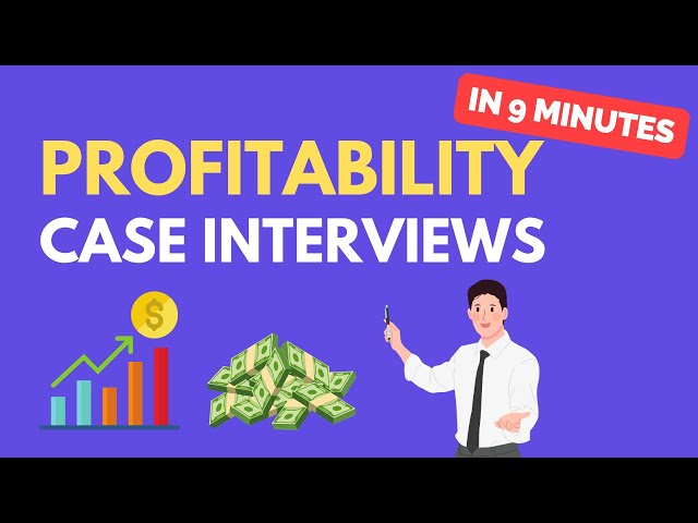 Learn Profitability Case Interviews in 9 Minutes