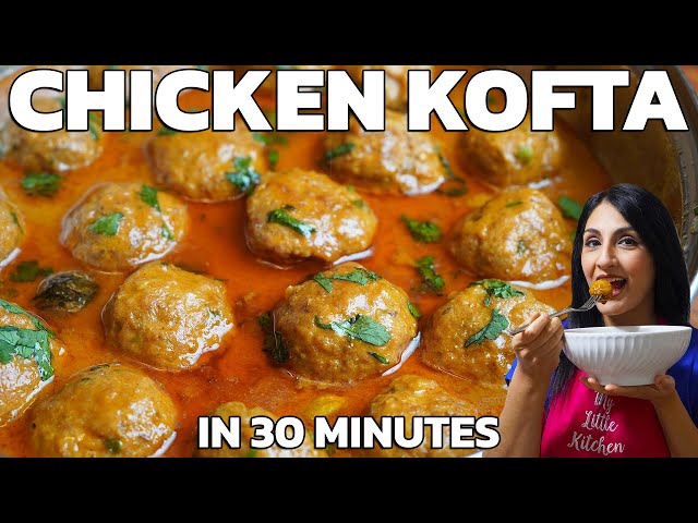 No Time To Cook? Try This 30-MINUTE CHICKEN KOFTA Curry!
