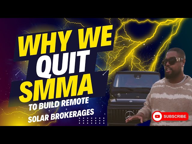 Why We Quit SMMA & Started Scaling Remote Solar Brokerages and How