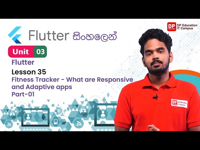 Unit 03 | Lesson 35 | Fitness Tracker - What are Responsive and Adaptive apps | Part-01 | Flutter
