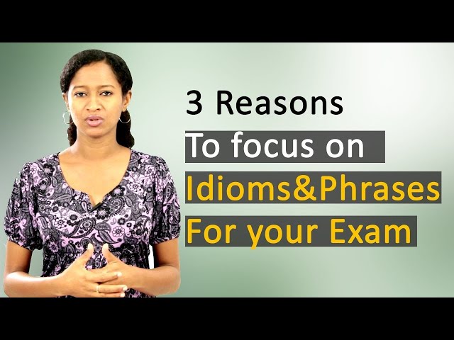 3 Reasons to focus on Idioms & Phrases for your Exam | TalentSprint
