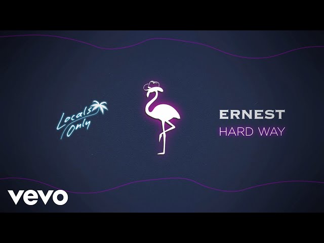 ERNEST - Hard Way (Audio Only)