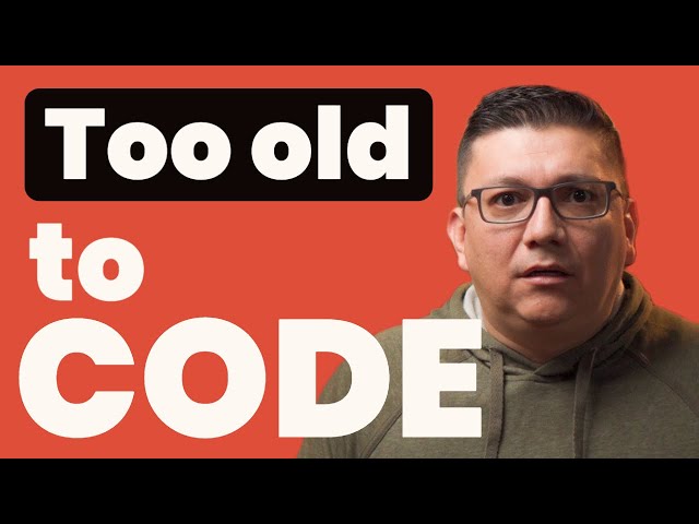 Am I Too Old to Learn How to Code?
