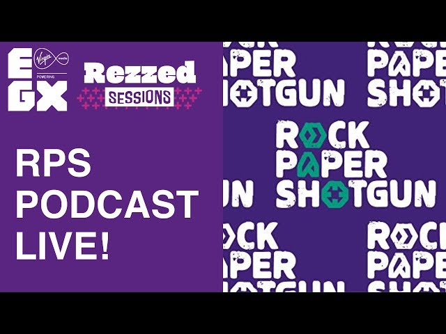 RPS Podcast Live! | Rezzed sessions | EGX 2019