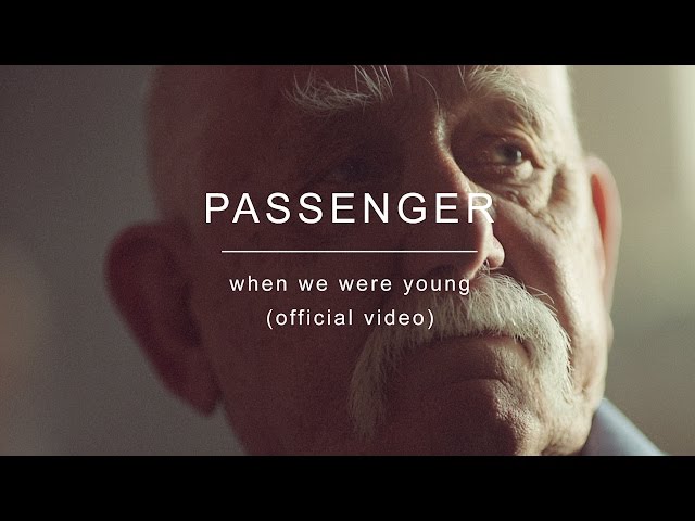 Passenger | When We Were Young (Official Video)