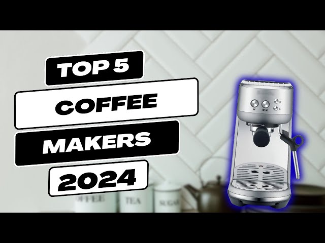 Sip in Style | Top 5 Home Coffee Makers of 2024!