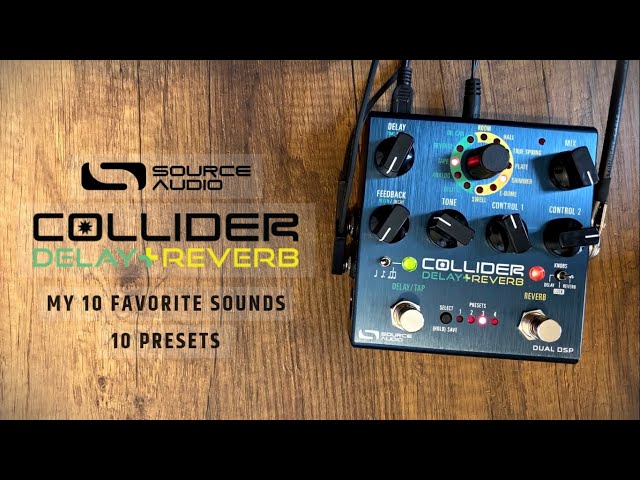 Source Audio Collider Delay Reverb - My Favorite Sounds (10 Presets)