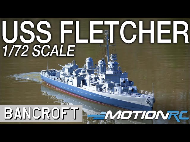 Bancroft 62" USS Fletcher Destroyer 1/72 Scale RC Boat | Motion RC Overview