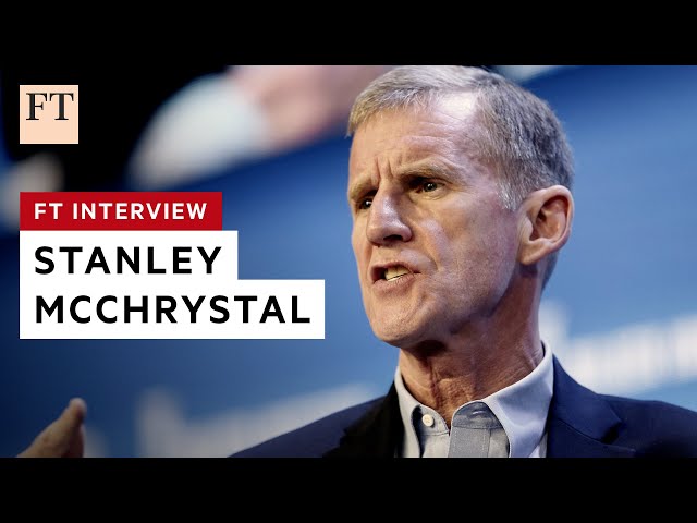 General Stanley McChrystal’s risk management lessons | FT