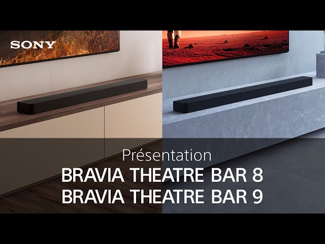 Présentation BRAVIA THEATRE BAR 9 et BRAVIA THEATRE BAR 8