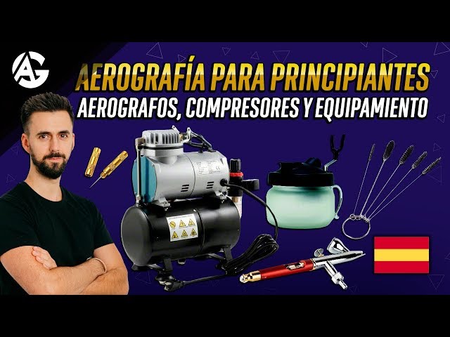 🇪🇸AEROGRAFIA PARA PRINCIPIANTES: AEROGRAFOS,COMPRESORES Y EQUIPAMIENTO - Angel GiraldeZ