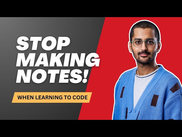 Why I NEVER Took Notes While Learning to Code