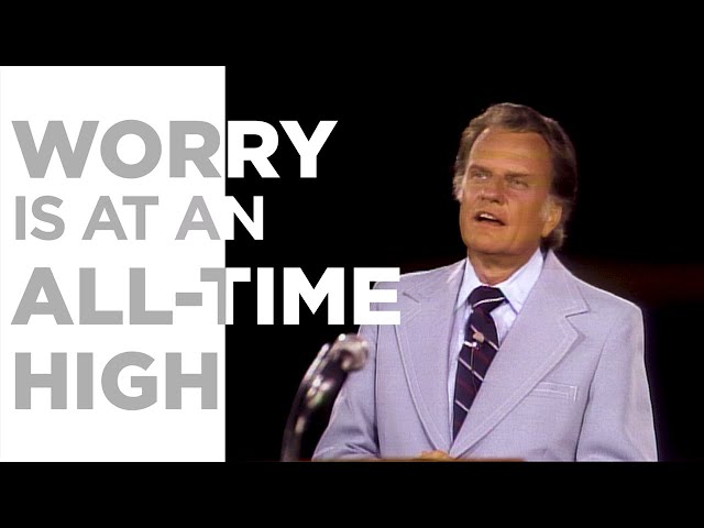 Billy Graham: How to Replace Worry with Joy
