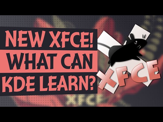 What can KDE LEARN from XFCE's LATEST RELEASE?