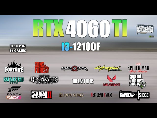 RTX 4060 Ti + I3 12100F : Test in 16 Games - RTX 4060Ti Gaming Test