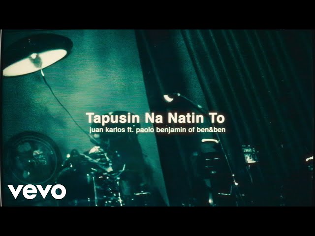 juan karlos - Tapusin Na Natin To (Official Lyric Video) ft. Paolo Benjamin of Ben&Ben