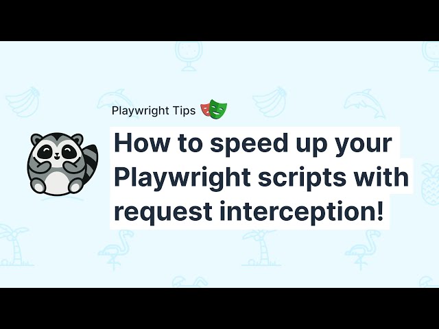 How to speed up your Playwright scripts with request interception