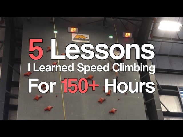 5 Lessons I learned Speed Climbing 150+ Hours!