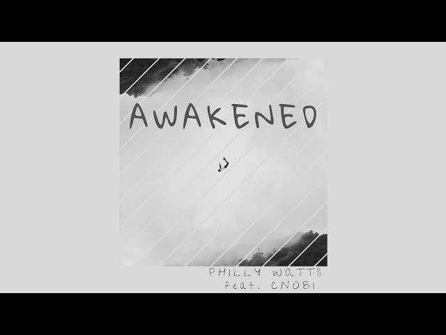 Philly Watts - Awakened (feat. Cnobi)