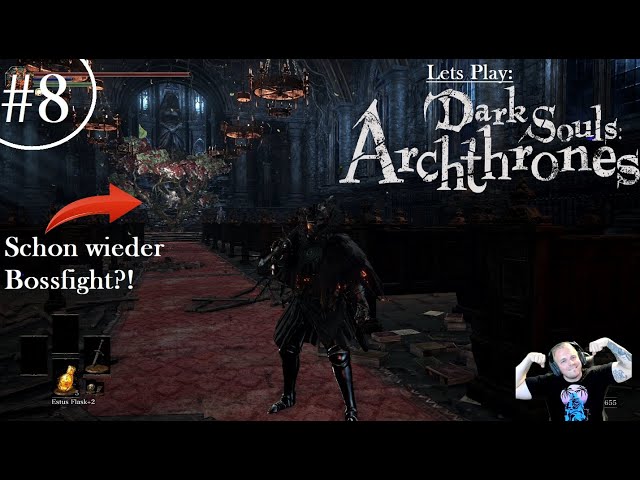 Dark Souls ARCHTHRONES - Lets Play #8 (german) | Schon wieder Bossfight?!