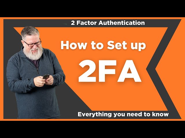 How to set up Two-Factor Authentication (2FA) for all your accounts