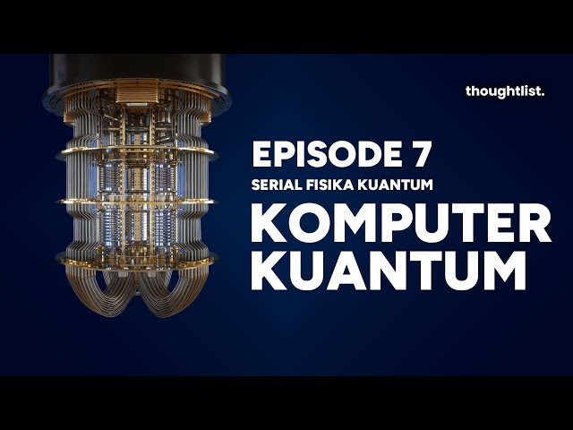 [SERIAL FISIKA KUANTUM] Episode 7  : Komputer Kuantum