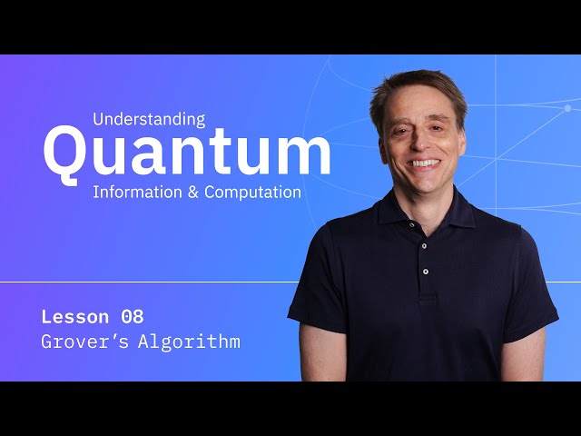 Lesson 08: Grover's Algorithm | Understanding Quantum Information & Computation
