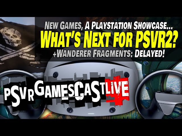 What's Next for PlayStation VR2? | PSVR2 GAMESCAST LIVE
