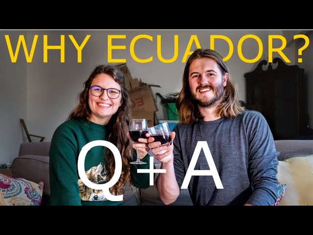 WHY ECUADOR | Q&A VLOG