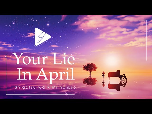 Shigatsu wa Kimi no Uso🎎 - (Your Lie In April) / 四月は君の嘘 僕と君との音楽帳 I JUN