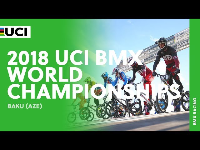 2018 UCI BMX World Championships - Baku (AZU)