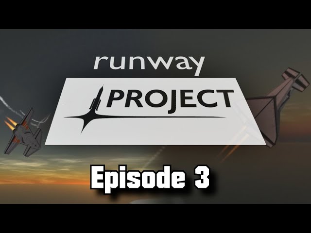 Runway Project - Episode 3 - Speed