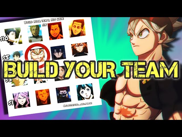 Black Clover Build Your Team!!