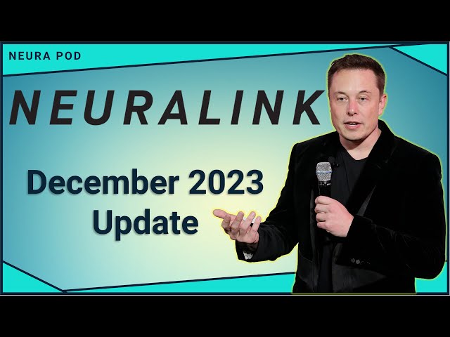 Neuralink Update – December 2023