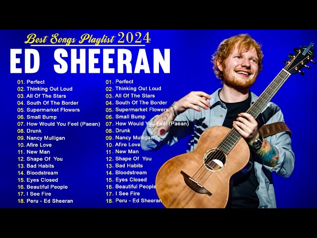 Ed Sheeran Best Songs Playlist 2024 - Ed Sheeran Greatest Hits Full Album 2024 #edsheeran