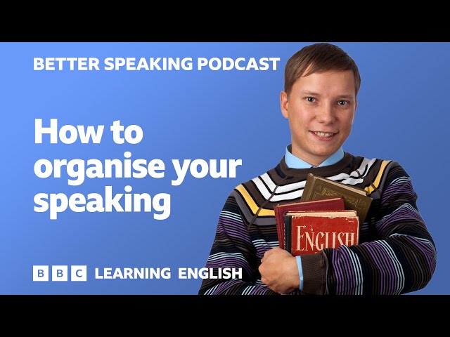 Better Speaking Podcast 🗨️🗣️ How to organise your speaking